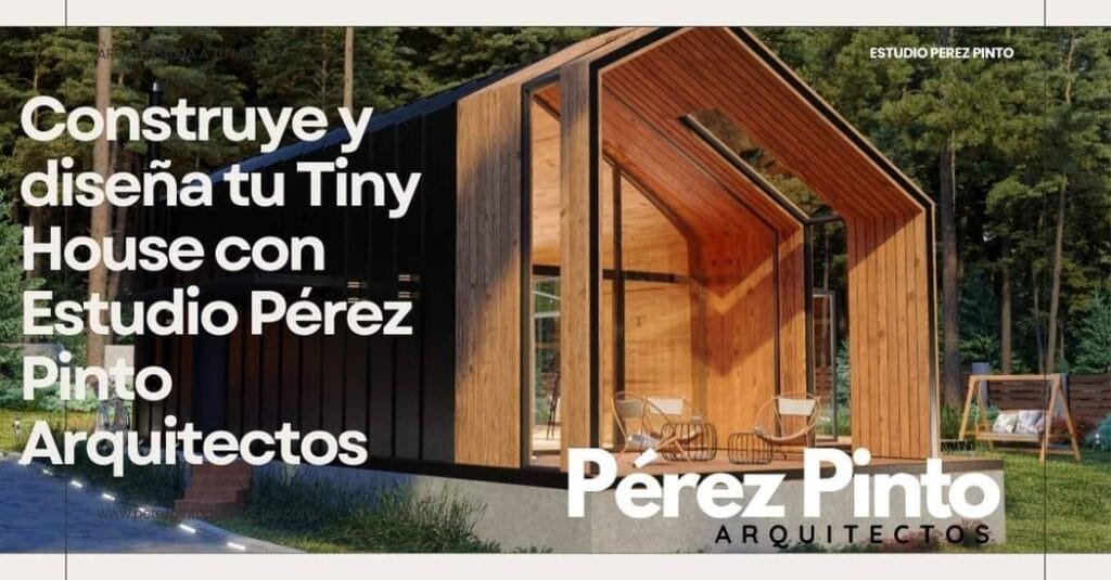 Construye y diseña tu Tiny House con Estudio Pérez Pinto Arquitectos modelo alpino